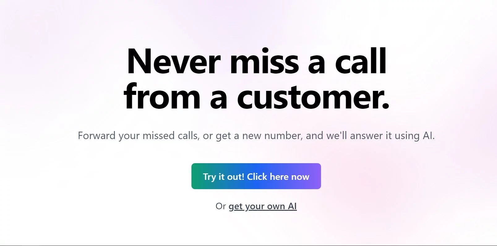  Never miss a call from a customer. Get your AI